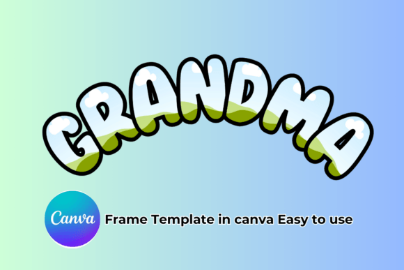 Download Grandma Canva Frame Template Easy to Use - Easy to use Collection